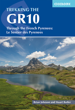 Paperback Trekking the Gr10: Through the French Pyrenees: Le Sentier Des Pyrenees Book