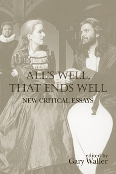 Paperback All's Well, That Ends Well: New Critical Essays Book