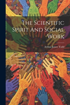 Paperback The Scientific Spirit And Social Work Book