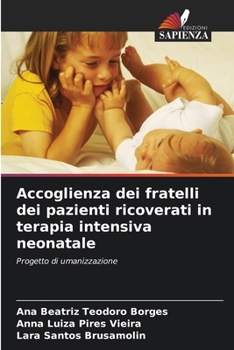 Accoglienza dei fratelli dei pazienti ricoverati in terapia intensiva neonatale (Italian Edition)