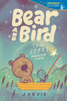 Bear and Bird: The Stars and Other Stories (Candlewick Sparks) - Book #2 of the Bear and Bird