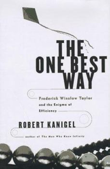 Hardcover The One Best Way: 4frederick Winslow Taylor and the Enigma of Efficiency Book