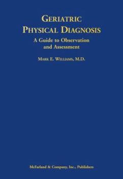 Hardcover Geriatric Physical Diagnosis: A Guide to Observation and Assessment Book