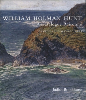 Hardcover William Holman Hunt: A Catalogue Raisonné (Volumes 1 and 2) Book