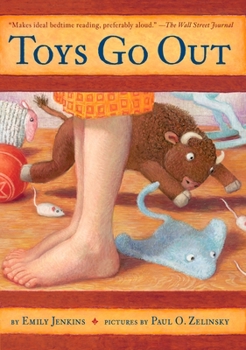 Toys Go Out: Being the Adventures of a Knowledgeable Stingray, a Toughy Little Buffalo, and Someone Called Plastic - Book #1 of the Toys