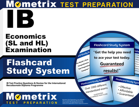 Misc. IB Economics (SL and Hl) Examination Flashcard Study System: IB Test Practice Questions & Review for the International Baccalaureate Diploma Programme Book