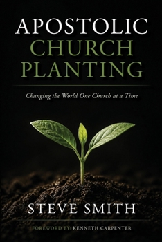 Apostolic Church Planting: Changing the World One Church at a Time