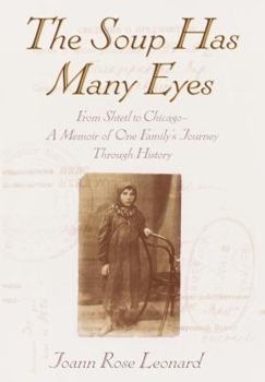 Hardcover The Soup Has Many Eyes: From Shtetl to Chicago--A Memoir of One Family's Journey Through History Book