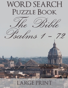 Paperback Word Search Puzzle Book The Bible Psalms 1-72: Rome [Large Print] Book