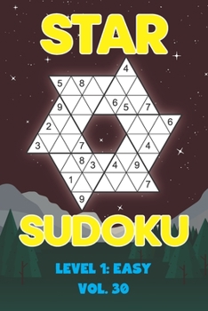 Paperback Star Sudoku Level 1: Easy Vol. 30: Play Star Sudoku Hoshi With Solutions Star Shape Grid Easy Level Volumes 1-40 Sudoku Variation Travel Friendly Pape Book