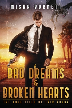 Paperback Bad Dreams and Broken Hearts: The Case Files of Erik Rugar Book