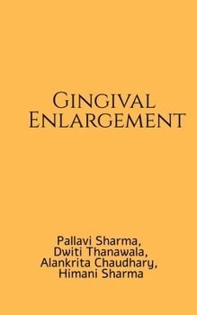 Gingival Enlargement: A handbook