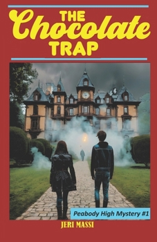 The Chocolate Trap (Peabody High Mysteries)