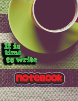 Notebook: it is time to write 24 Notebook; Lined Notebook Journal, Ruled notebook college - 120 Pages - Large (8.5 x 11 inches)