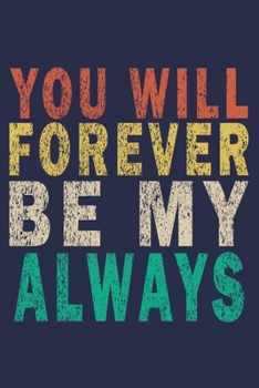 Paperback You Will Forever Be My Always: appreciation gift for married couples Journal Book