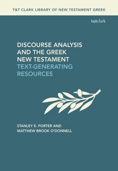 Hardcover Discourse Analysis and the Greek New Testament: Text-Generating Resources Book