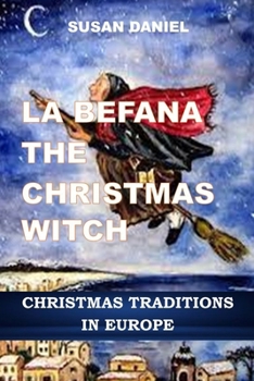 Paperback La Befana the Christmas Witch: Christmas traditions in Europe Book