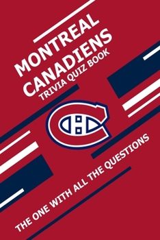 Paperback Montreal Canadiens Trivia Quiz Book: The One With All The Questions Book