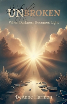 Paperback Unbroken: When Darkness Becomes Light Book