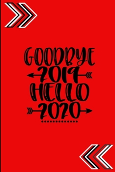 Paperback Goodbye 2019 Hello 2020: start the new year off with this journal Book