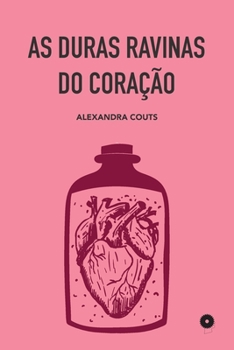 Paperback As Duras Ravinas do Coração [Portuguese] Book