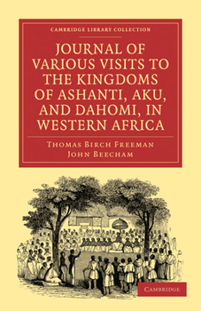 Paperback Journal of Various Visits to the Kingdoms of Ashanti, Aku, and Dahomi, in Western Africa Book