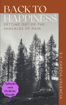 Paperback Back to happiness: Getting out of the shackles of pain Book