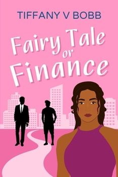 Paperback Fairy Tale Or Finance: The last single girl chooses between a prince and a pauper Book