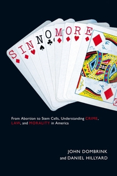 Hardcover Sin No More: From Abortion to Stem Cells, Understanding Crime, Law, and Morality in America Book