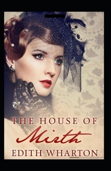 Paperback The House of Mirth: (illustrated edition) Book