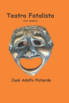 Paperback Teatro fatalista: Casi completo [Spanish] Book