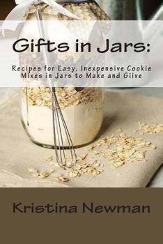 Paperback Gifts in Jars: Recipes for Easy, Inexpensive Cookie Mixes in Jars to Make and Give Book