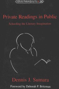 Paperback Private Readings in Public: Schooling the Literary Imagination Book