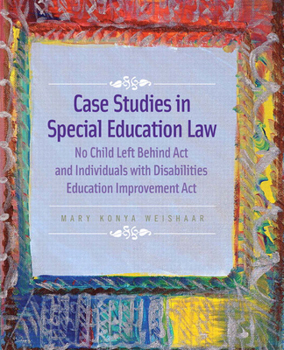 Paperback Case Studies in Special Education Law: No Child Left Behind Act and Individuals with Disabilities Education Improvement Act Book