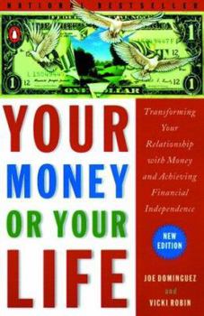 Your Money or Your Life: Transforming Your Relationship with Money and Achieving Financial Independence Book Cover