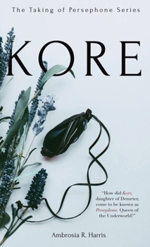 Hardcover Taking of Persephone Series : Kore Book