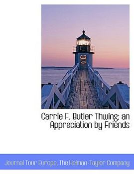 Carrie F Butler Thwing; an Appreciation by Friends