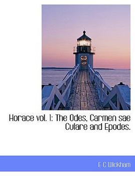 Horace Vol. 1: The Odes, Carmen Sae Culare and Epodes.