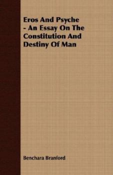 Paperback Eros and Psyche - An Essay on the Constitution and Destiny of Man Book