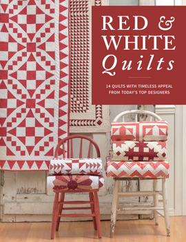 Paperback Red & White Quilts: 14 Quilts with Timeless Appeal from Today's Top Designers Book