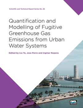 Paperback Quantification and Modelling of Fugitive Ghg Emissions from Urban Water Systems: A Report from the Iwa Task Group on Ghg Book