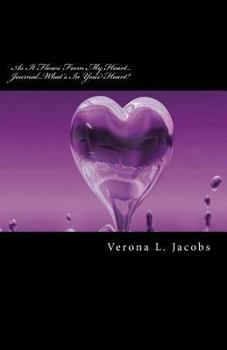 Diary As It Flows From My Heart...Journal...What's In Your Heart? Book