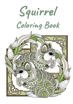 Paperback Squirrel Coloring Book: Destress Coloring Book for Adults - 31 Hand Drawn Paisley, Mandala, Zentangle and Cartoon Designs to Help You Relieve Book