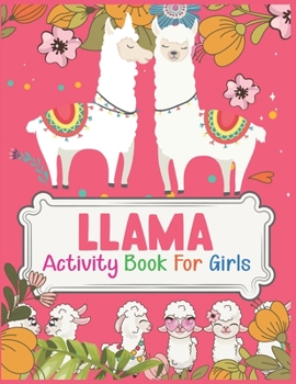 Paperback Llama Activity Book For Girls: A Fun Kid Workbook Game For Learning, Coloring, Dot To Dot, Mazes and More Book