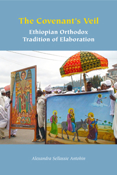 Hardcover The Covenant's Veil: Ethiopian Orthodox Tradition of Elaboration Book