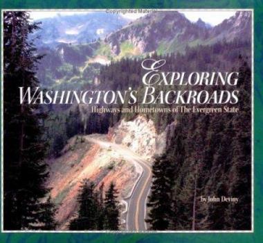 Paperback Exploring Washington's Backroads: Highways and Hometowns of the Evergreen State Book