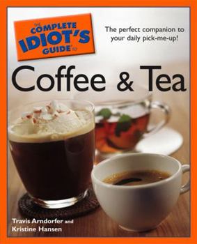 Paperback The Complete Idiot's Guide to Coffee and Tea Book