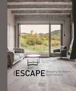 Hardcover Another Escape: Designing the Modern Guest House II Book