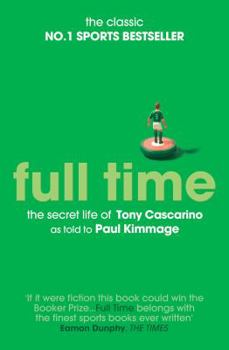 Paperback Full Time: The Secret Life of Tony Cascarino Book