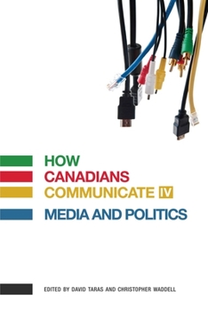 Paperback How Canadians Communicate IV: Media and Politics Book